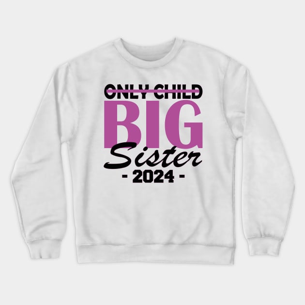 only child big sister 2024 Crewneck Sweatshirt by mdr design